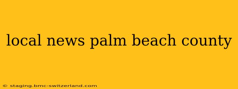 local news palm beach county