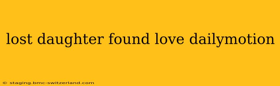lost daughter found love dailymotion