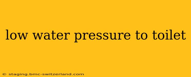 low water pressure to toilet