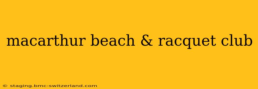 macarthur beach & racquet club