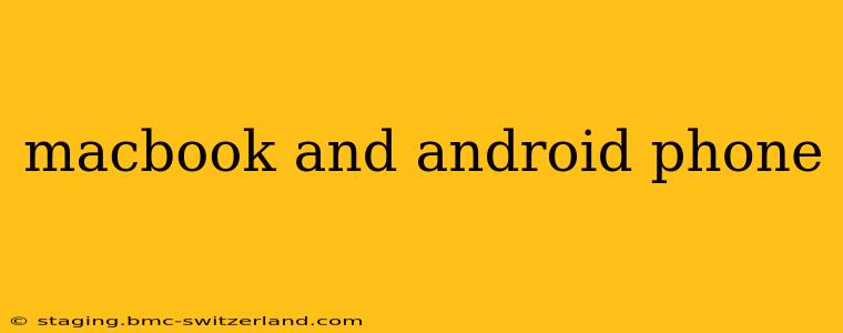 macbook and android phone