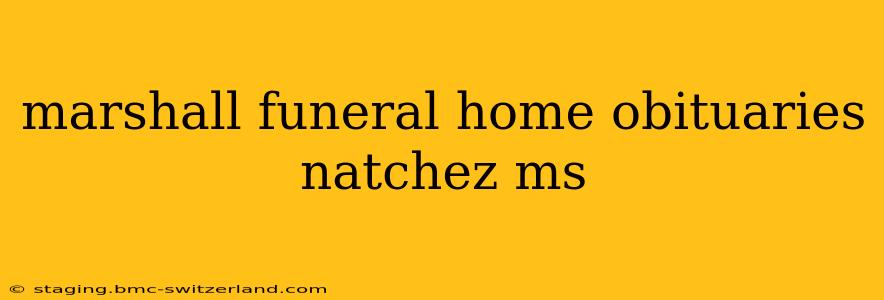 marshall funeral home obituaries natchez ms