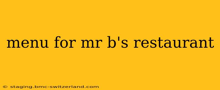 menu for mr b's restaurant