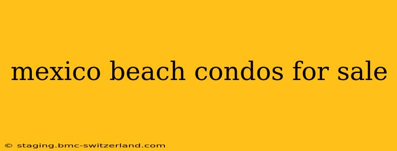 mexico beach condos for sale