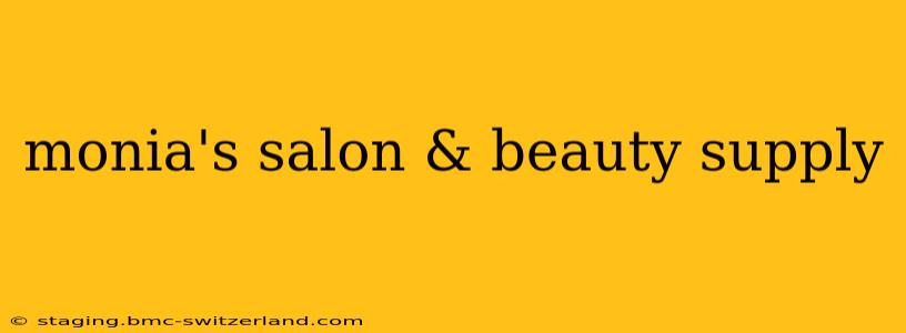 monia's salon & beauty supply