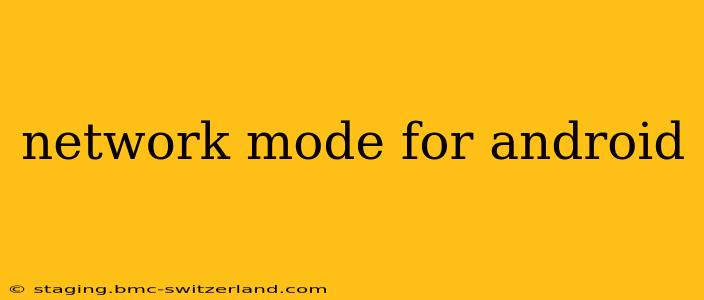network mode for android
