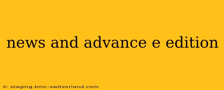news and advance e edition