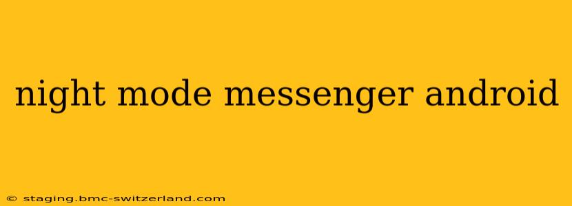 night mode messenger android