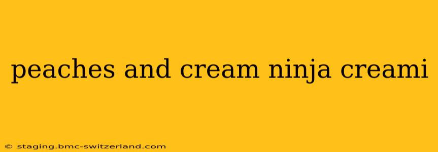 peaches and cream ninja creami