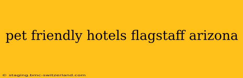pet friendly hotels flagstaff arizona