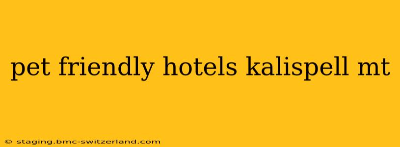 pet friendly hotels kalispell mt