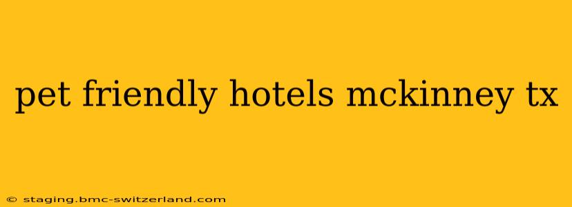 pet friendly hotels mckinney tx