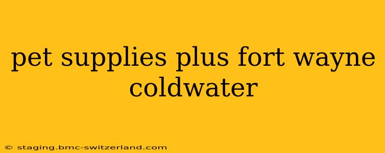 pet supplies plus fort wayne coldwater