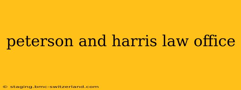 peterson and harris law office