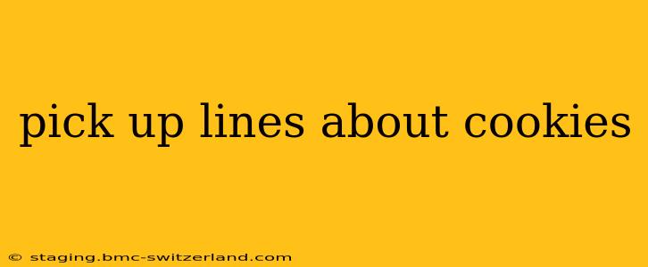 pick up lines about cookies