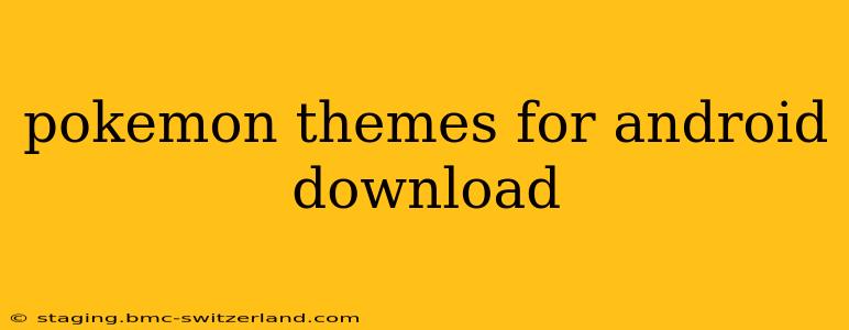 pokemon themes for android download
