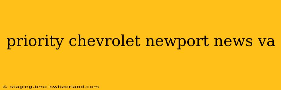 priority chevrolet newport news va