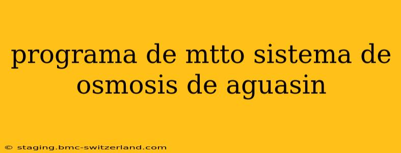programa de mtto sistema de osmosis de aguasin