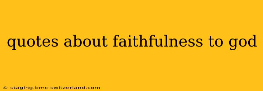 quotes about faithfulness to god