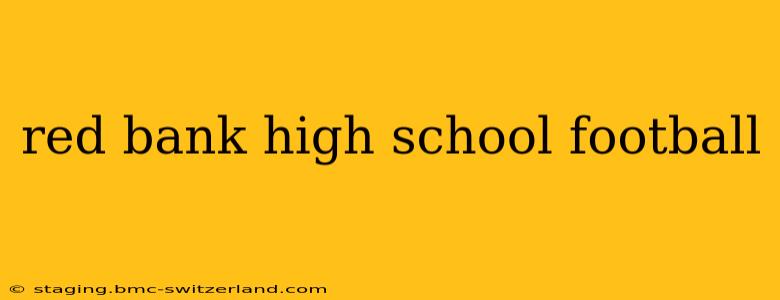 red bank high school football