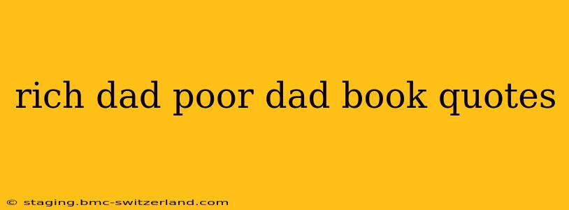 rich dad poor dad book quotes