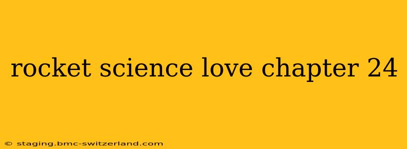 rocket science love chapter 24