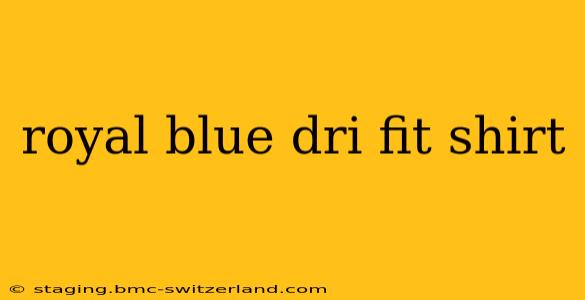 royal blue dri fit shirt