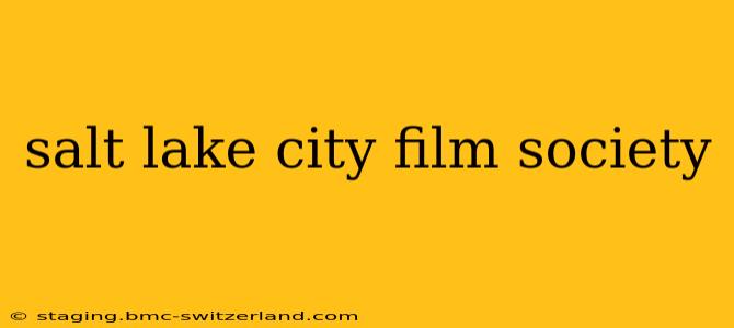 salt lake city film society
