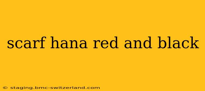 scarf hana red and black