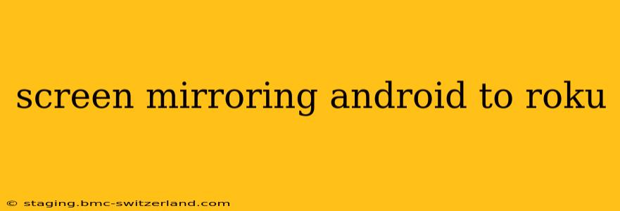screen mirroring android to roku