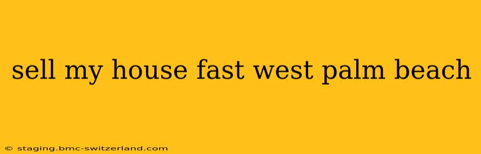 sell my house fast west palm beach