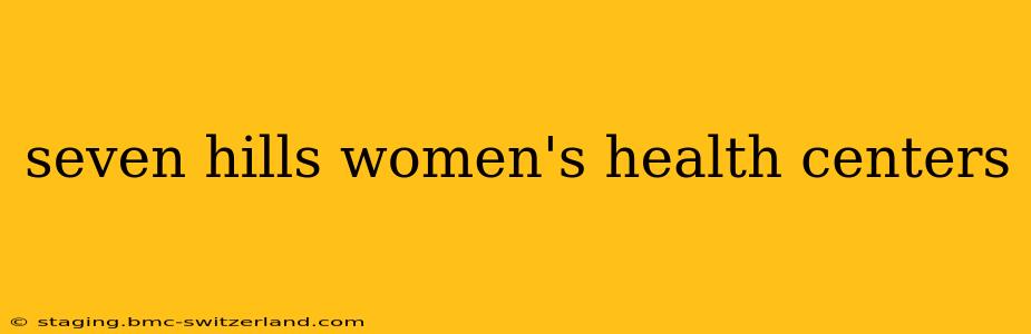 seven hills women's health centers