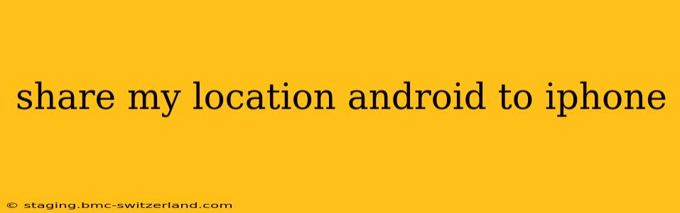 share my location android to iphone