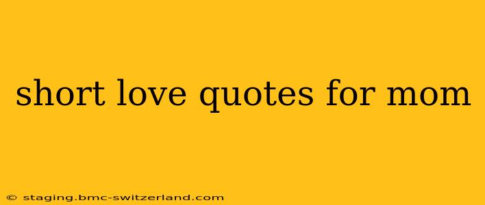 short love quotes for mom