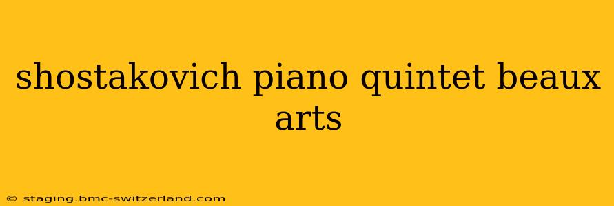 shostakovich piano quintet beaux arts
