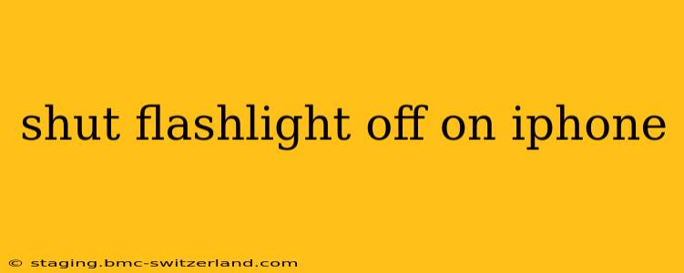 shut flashlight off on iphone
