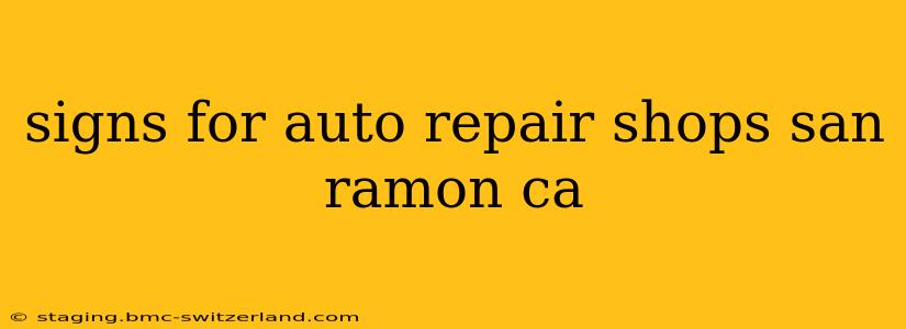 signs for auto repair shops san ramon ca