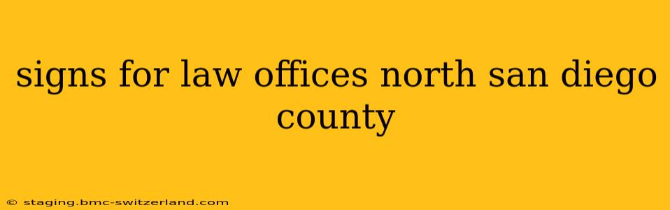 signs for law offices north san diego county