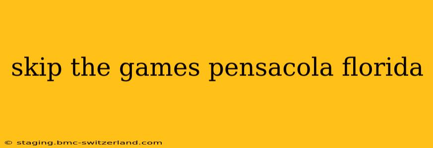 skip the games pensacola florida