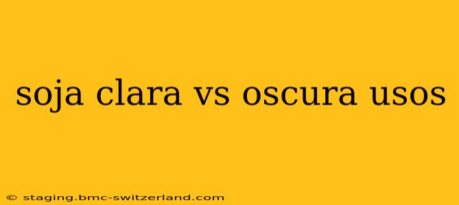 soja clara vs oscura usos