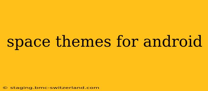 space themes for android