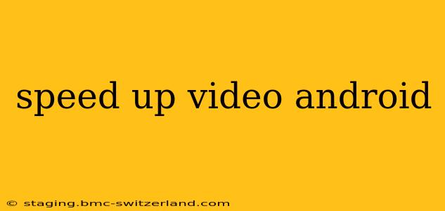 speed up video android