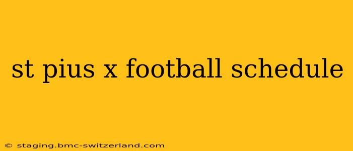 st pius x football schedule