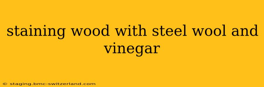 staining wood with steel wool and vinegar