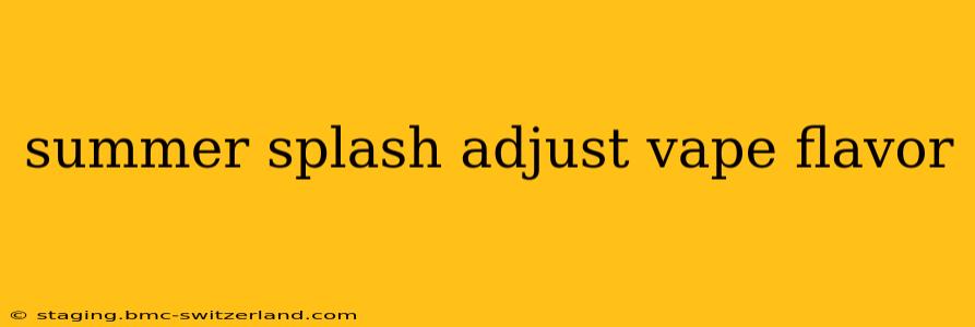 summer splash adjust vape flavor