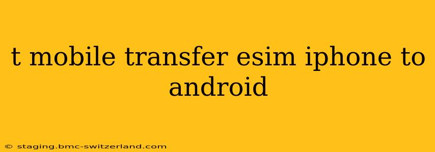 t mobile transfer esim iphone to android