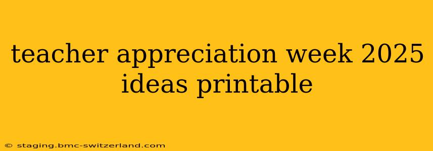 teacher appreciation week 2025 ideas printable