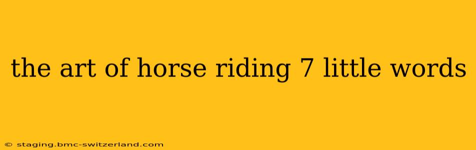 the art of horse riding 7 little words