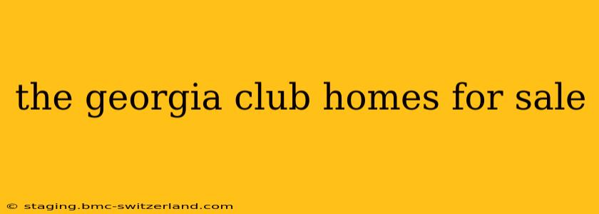 the georgia club homes for sale