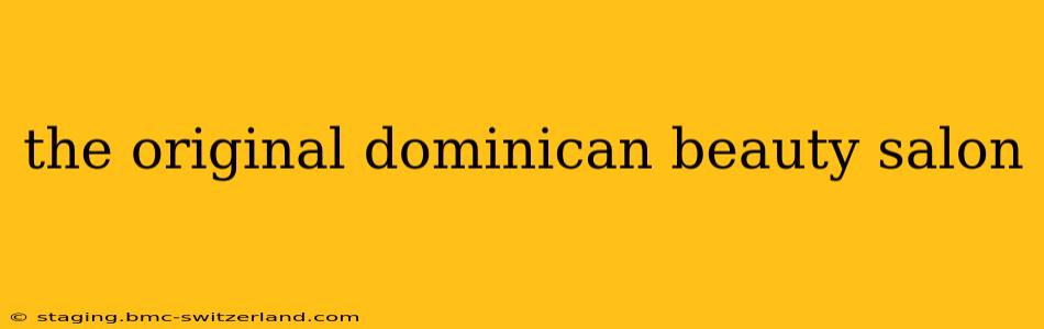 the original dominican beauty salon